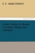 Arabic Authors A Manual of Arabian History and Literature
