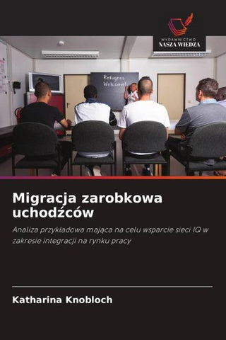 Migracja zarobkowa uchod¿ców