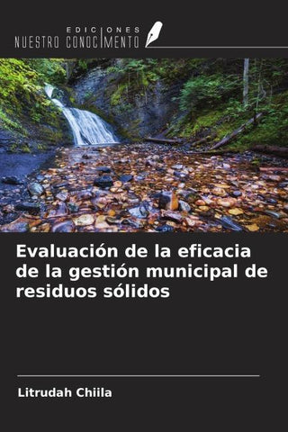 Evaluación de la eficacia de la gestión municipal de residuos sólidos