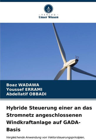 Hybride Steuerung einer an das Stromnetz angeschlossenen Windkraftanlage auf GADA-Basis