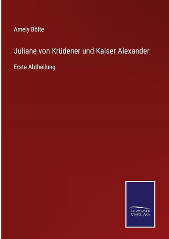 Juliane von Krüdener und Kaiser Alexander