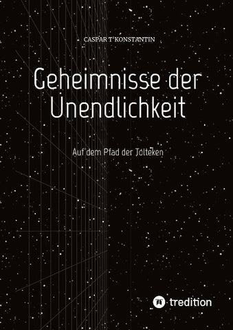 Geheimnisse der Unendlichkeit - "Ein Manual für die Reise zu den Sternen"