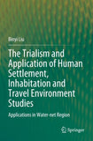 The Trialism and Application of Human Settlement, Inhabitation and Travel Environment Studies