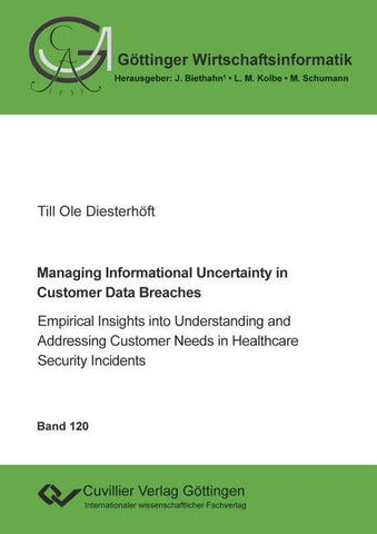 Managing Informational Uncertainty in Customer Data Breaches. Empirical Insights into Understanding and Addressing Customer Needs in Healthcare Security Incidents