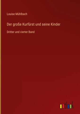 Der große Kurfürst und seine Kinder