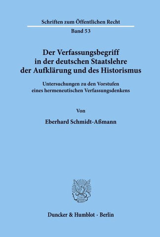Der Verfassungsbegriff in der deutschen Staatslehre der Aufklärung und des Historismus.