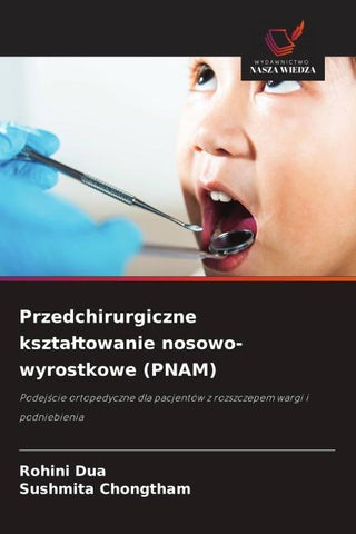 Przedchirurgiczne kszta¿towanie nosowo-wyrostkowe (PNAM)