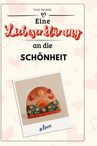 Eine Liebeserklärung an die Schönheit