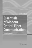 Essentials of Modern Optical Fiber Communication