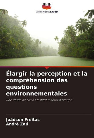 Élargir la perception et la compréhension des questions environnementales