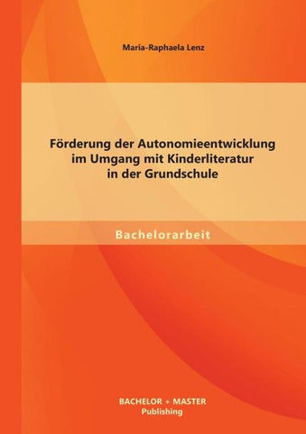 Förderung der Autonomieentwicklung im Umgang mit Kinderliteratur in der Grundschule