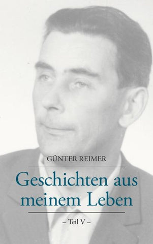 Geschichten aus meinem Leben Teil V