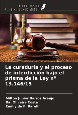 La curaduría y el proceso de interdicción bajo el prisma de la Ley nº 13.146/15