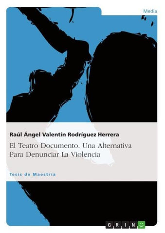 El Teatro Documento. Una Alternativa Para Denunciar La Violencia