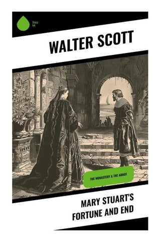 Mary Stuart's Fortune and End