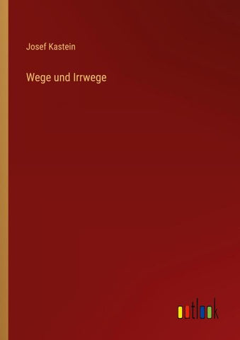 Wege und Irrwege