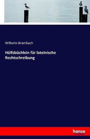 Hülfsbüchlein für lateinische Rechtschreibung