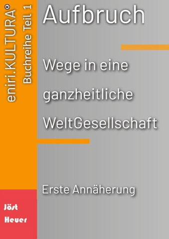 Aufbruch  -  Wege in eine ganzheitliche WeltGesellschaft