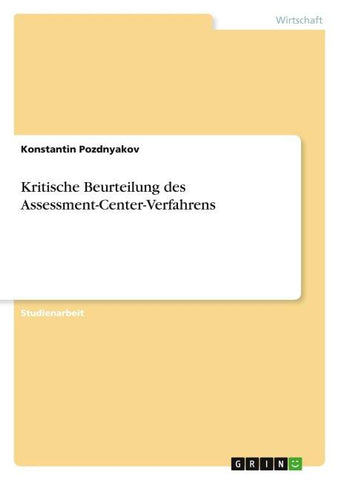 Kritische Beurteilung des Assessment-Center-Verfahrens