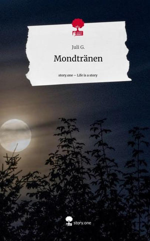 Mondtränen. Life is a Story - story.one