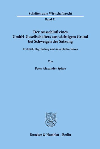 Der Ausschluß eines GmbH-Gesellschafters aus wichtigem Grund bei Schweigen der Satzung.