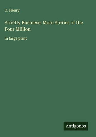 Strictly Business; More Stories of the Four Million