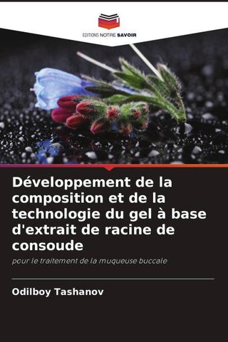 Développement de la composition et de la technologie du gel à base d'extrait de racine de consoude