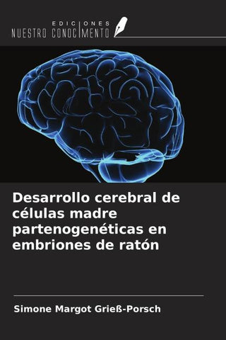 Desarrollo cerebral de células madre partenogenéticas en embriones de ratón