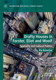 Drafty Houses in Forster, Eliot and Woolf