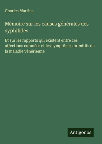 Mémoire sur les causes générales des syphilides