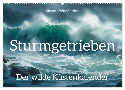 Sturmgetrieben - Der wilde Küstenkalender (Wandkalender 2026 DIN A2 quer), CALVENDO Monatskalender