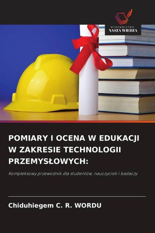 POMIARY I OCENA W EDUKACJI W ZAKRESIE TECHNOLOGII PRZEMYS¿OWYCH: