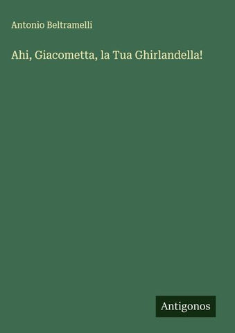 Ahi, Giacometta, la Tua Ghirlandella!