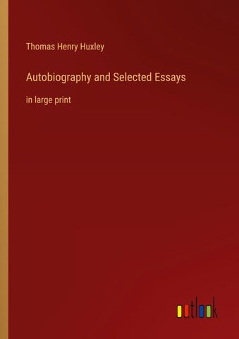 Autobiography and Selected Essays