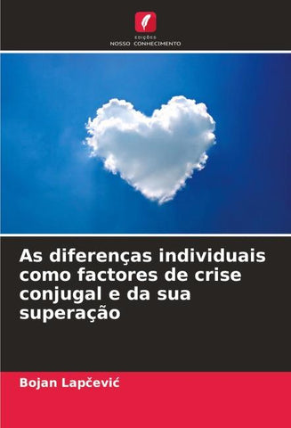 As diferenças individuais como factores de crise conjugal e da sua superação