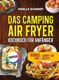 Das Camping Airfryer-Kochbuch für Anfänger