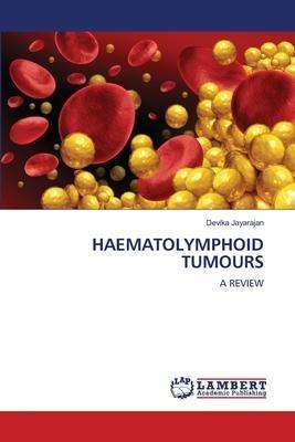 HAEMATOLYMPHOID TUMOURS