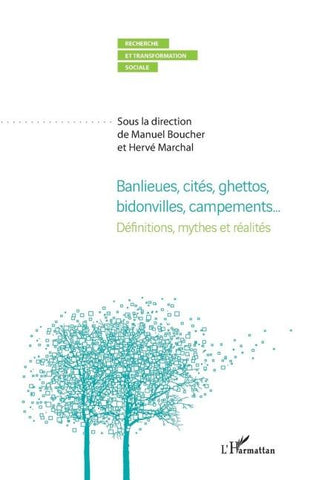 Banlieues, cités ghéttos, bidonvilles, campements...