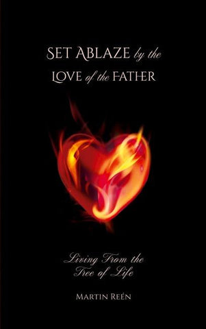 Set Ablaze by the Love of the Father
