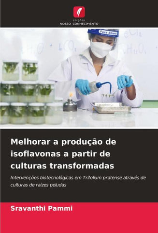 Melhorar a produção de isoflavonas a partir de culturas transformadas