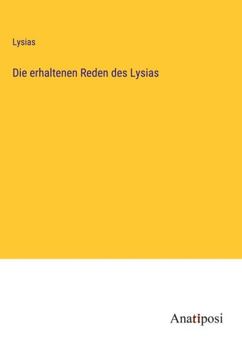 Die erhaltenen Reden des Lysias