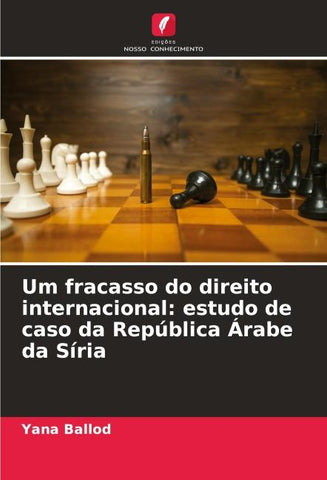 Um fracasso do direito internacional: estudo de caso da República Árabe da Síria