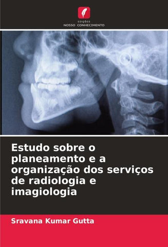 Estudo sobre o planeamento e a organização dos serviços de radiologia e imagiologia