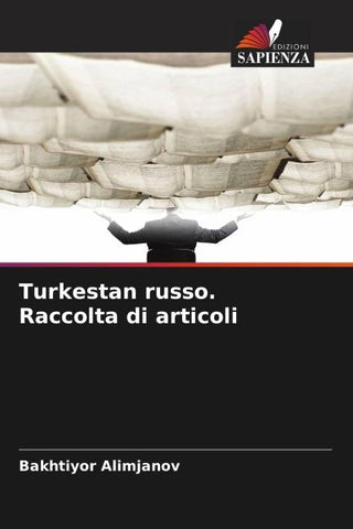 Turkestan russo. Raccolta di articoli