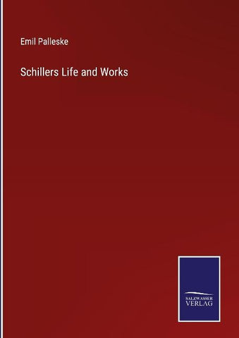 Schillers Life and Works