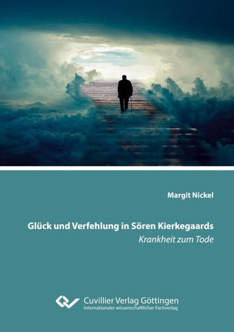 Glück und Verfehlung in Sören Kierkegaards Krankheit zum Tode