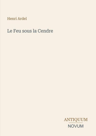 Le Feu sous la Cendre