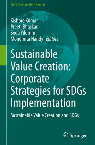 Sustainable Value Creation: Corporate Strategies for SDGs Implementation