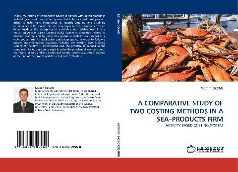 A COMPARATIVE STUDY OF TWO COSTING METHODS IN A SEA-PRODUCTS FIRM