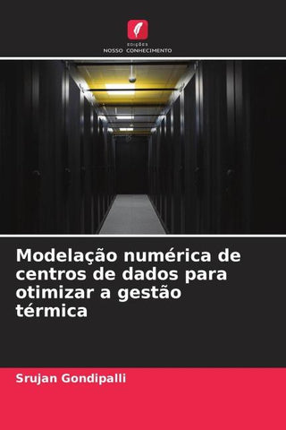 Modelação numérica de centros de dados para otimizar a gestão térmica